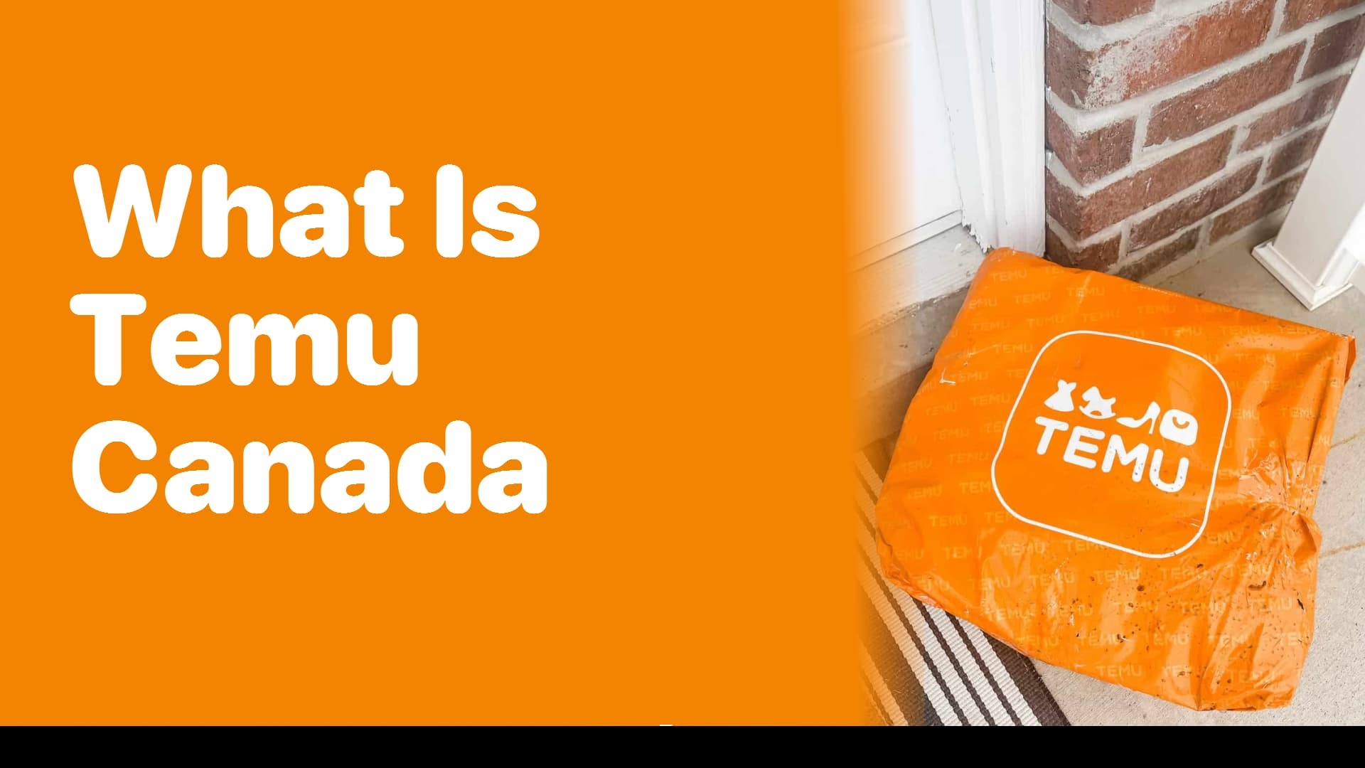 Temu in Canada – What You Need to Know